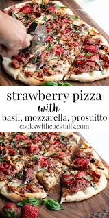 The Best Strawberry Pizza Fresh Mozzarella Basil Balsamic Cooks With Cocktails Rezept In 2020 Clean Eating Pizza Vorspeisenrezepte Selbstgemachte Pizza