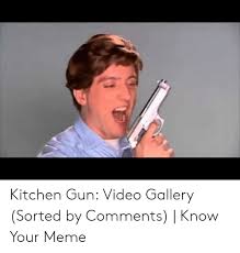 This is derek bum remixed! 25 Best Memes About Kitchen Gun Meme Kitchen Gun Memes