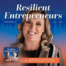 126: Melissa Broughton: The 4-…–Resilient Entrepreneurs