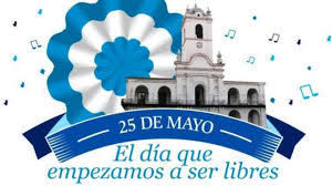 Recordamos a esos revolucionarios que buscaban la independencia de nuestra nacin. Que Sucedio El 25 De Mayo De 1810 Vecinal Empalme Graneros