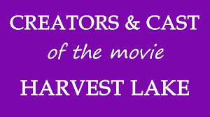 Michael shannon, samantha morton, charlie tahan and others. Harvest Lake 2016 Film Cast Information Youtube