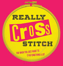 Own the label by making your very own cross stitch art. Book Really Cross Stitch Needlework Craftivism Meets Global Politics Radical Cross Stitch