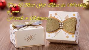 It is a day when two people commit to each other, to be there for each other, to support and to respect each other for a lifetime. Top 10 Best Gift Ideas For Wedding Of Your Friends Or Relatives Best Gift Idea For Wedding Best Gifts Gifts Wedding Gifts