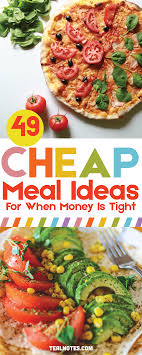 49 Cheap Dinner Ideas To Stay Within Your Meal Budget Quick And Easy Dinner Recipes Recipe Cheap Dinners Cheap Healthy Dinners Cheap Family Meals