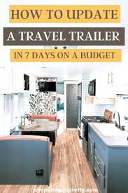 A travel trailer lets you escape and carry your bedroom with you wherever you go. How To Update A Travel Trailer On A Budget Simple Made Pretty 2021