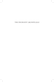 THE INSURGENT ARCHIPELAGO