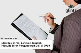 Namun, tidak menutup kemungkinan dengan alasan. Mau Resign Ini Langkah Langkah Menulis Surat Pengunduran Diri