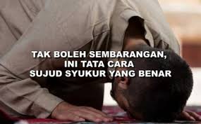 Tata cara sujud syukur adalah sebagai berikut; Tak Boleh Sembarangan Ini Tata Cara Sujud Syukur Yang Benar Okezone Video
