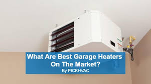 Best Heater For Garage Reviews And Buying Guide 2019