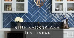 See more ideas about kitchen design, blue backsplash, kitchen remodel. Tile Trends We Love Blue Backsplash Tile Why Tile