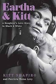 Eartha & Kitt: A Daughter's Love Story in Black and White : Shapiro, Kitt,  Levy, Patricia: Amazon.ca: Livres