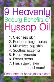 Maybe you would like to learn more about one of these? 9 Essential Benefits Of Hyssop Oil For Skin Hair Beautymunsta Free Natural Beauty Hacks And More