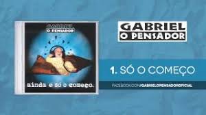 Gabriel O Pensador So O Comeco Youtube