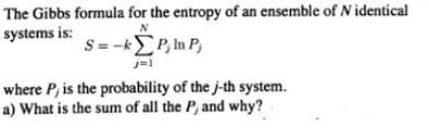 Nov 15, 2020 · define and examine the formula for entropy. The Gibbs Formula For The Entropy Of An Ensemble Of N Chegg Com