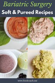 Soft And Pureed Recipes After Bariatric Surgery Pureed Food Recipes Bariatric Recipes Sleeve Liquid Diet Soft Foods Diet