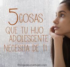 5 Cosas Que Tu Hijo Adolescente Necesita De Ti Padres De Adolescentes Hijas Adolescentes Madre Adolescente