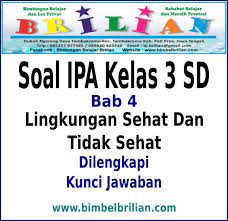 Maybe you would like to learn more about one of these? Soal Ipa Kelas 3 Sd Bab Lingkungan Sehat Dan Tidak Sehat Dan Kunci Jawaban Bimbel Brilian