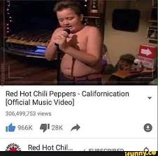 300 funny chilis memes of 2016 on sizzle these pictures of this page are about funny chilis memes of 2016 on sizzle. Red Hot Chili Peppers Californication Ofï¬cial Music Video Stupid Memes Funny Memes Memes