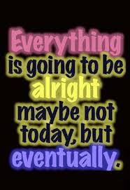 Put your worries to rest with these 50 calming and. Everything Will Be Okay Quotes Quotesgram