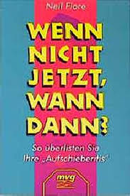 Sie erzählt aber auch von den großen lebensfragen, wünschen und sehnsüchten, die einen hinterrücks überfallen, während man eigentlich mit anderen dingen beschäftigt ist. Wenn Nicht Jetzt Wann Dann So Uberlisten Sie Ihre Aufschieberitis Fiore Neil Weller Peter Amazon De Bucher