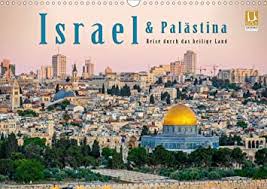 Palästina spricht palestine speaks, berlin, germany. Israel Palastina Reise Durch Das Heilige Land Wandkalender 2021 Din A3 Quer Amazon De Benninghofen Jens Bucher