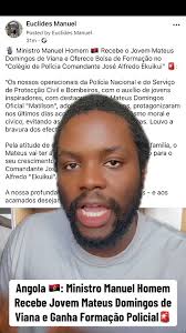 Angola 🇦🇴: Ministro Manuel Homem Recebe Jovem Mateus Domingos de Viana e  Ganha Formação Policial
