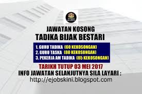 Terdapat ribuan jawatan kosong sebagai guru tadika yang ditawarkan di seluruh negara dan terbuka kepada w. Jawatan Kosong Tadika Bijak Bestari 03 Mei 2017