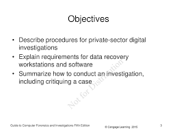 Each group will approach investigative problems from a different perspective, but all will benefit from the coverage. Guide To Computer Forensics And Investigations Fifth Edition Ppt Download