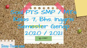 Aplikasi android ini adalah buku matematika smp kelas 7 semester 2 edisi revisi 2017. Soal Pts Smp Kelas 7 Bahasa Inggris Semester 2 K13 2020 2021 Sinau Thewe Com