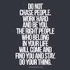 If you too have to move forward ( i mean to success ) in life, then you have to keep going. 1