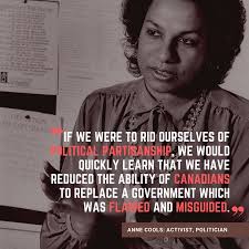 For our last Black History Month Spotlight, we will be celebrating Anne  Cools. Born in Barbados, Ms. Cools moved to Canada in 1957 at the age of  13. The Honourable Anne Cools