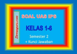 Berilah tanda silang (x) pada huruf a, b, c, atau d untuk jawaban yang paling benar! Soal Uas Ips Kelas 1 6 Semester 2 Kunci Jawaban Dewanguru Com