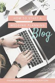 How To Start A Wedding Planning Blog In Easy To Follow Steps Wedding Planner Job Wedding Planner Resources Wedding Planner Education