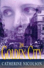 The Golden City: Nicolson, Catherine: 9780575603868: Amazon.com: Books