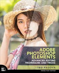 Adobe Photoshop Elements Advanced Editing Techniques and Tricks: The  Essential Guide to Going Beyond Guided Edits (Voices That Matter)