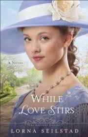 While Love Stirs, Gregory Sisters Series #2: Lorna Seilstad: 9780800721824 