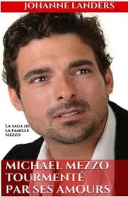 Amazon.com: Michael Mezzo tourmente par ses amours (La saga de la famille  Mezzo) (French Edition): 9782924494240: Landers, Johanne: Books