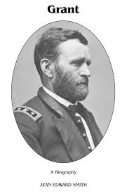 Grant: Jean Edward Smith: 9780945707424: Amazon.com: Books