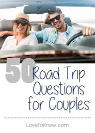 Road trip questions for family funny. Road Trip Questions For Couples Lovetoknow Road Trip Fun Road Trip Questions Road Trip Hacks