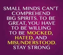 Or, you may keep your body and die only in the mind. Small Minded People Small Minds Jealousy Quotes Inspirational Quotes