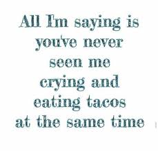 Here are the 150 best happy tuesday quotes, including tuesday inspirational and motivational quotes. Funny Taco Tuesday Quotes Best Of Forever Quotes