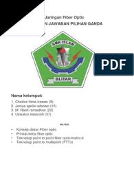 20200715 contoh soal fiber optik beserta jawabannya. Absen 9 15 22 37 Bab 4 Soal Dan Pilihan Ganda Jaringan Fiber Optic
