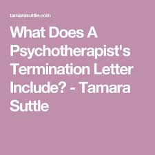 There are a number of different forms of therapy and choosing which one is the best choice may prove to be a d there are a number of different forms of therapy and choosing which one is the best choice may prove to be a daunting task, espec. What Does A Psychotherapist S Termination Letter Include Tamara Suttle Lettering Psychotherapist Letter Sample