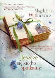 Jeszcze Sie Kiedys Spotkamy Magdalena Witkiewicz Ebook Poland Language Favorite Books Ebook