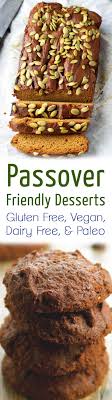 These banana desserts double up as lazy morning treats as well as a plate of french toast. 29 Passover Friendly Desserts Gluten Free Dairy Free Vegan Paleo Abbey S Kitchen