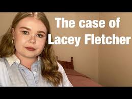 The case of Lacey Fletcher