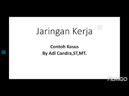 Contoh soal dan jawaban analisis jaringan kerja. Contoh Soal Jaringan Kerja Jalur Kritis Youtube