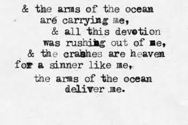 And The Arms Of The Ocean Are Carrying Me Florence The Machine Never Let Me Go Machine Lyrics Never Let Me Go Quotes