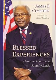 Blessed Experiences: Genuinely Southern, Proudly Black: Clyburn, James E.,  Woodard, Alfre: 9781611175592: Amazon.com: Books