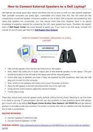 Often, the speakers will also require a separate connection to a power source. How To Connect External Speakers To An Dell Laptop